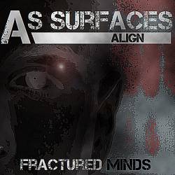 As Surfaces Align : Fractured Minds
